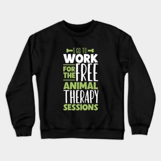 Free animal therapy - animal caretaker Crewneck Sweatshirt